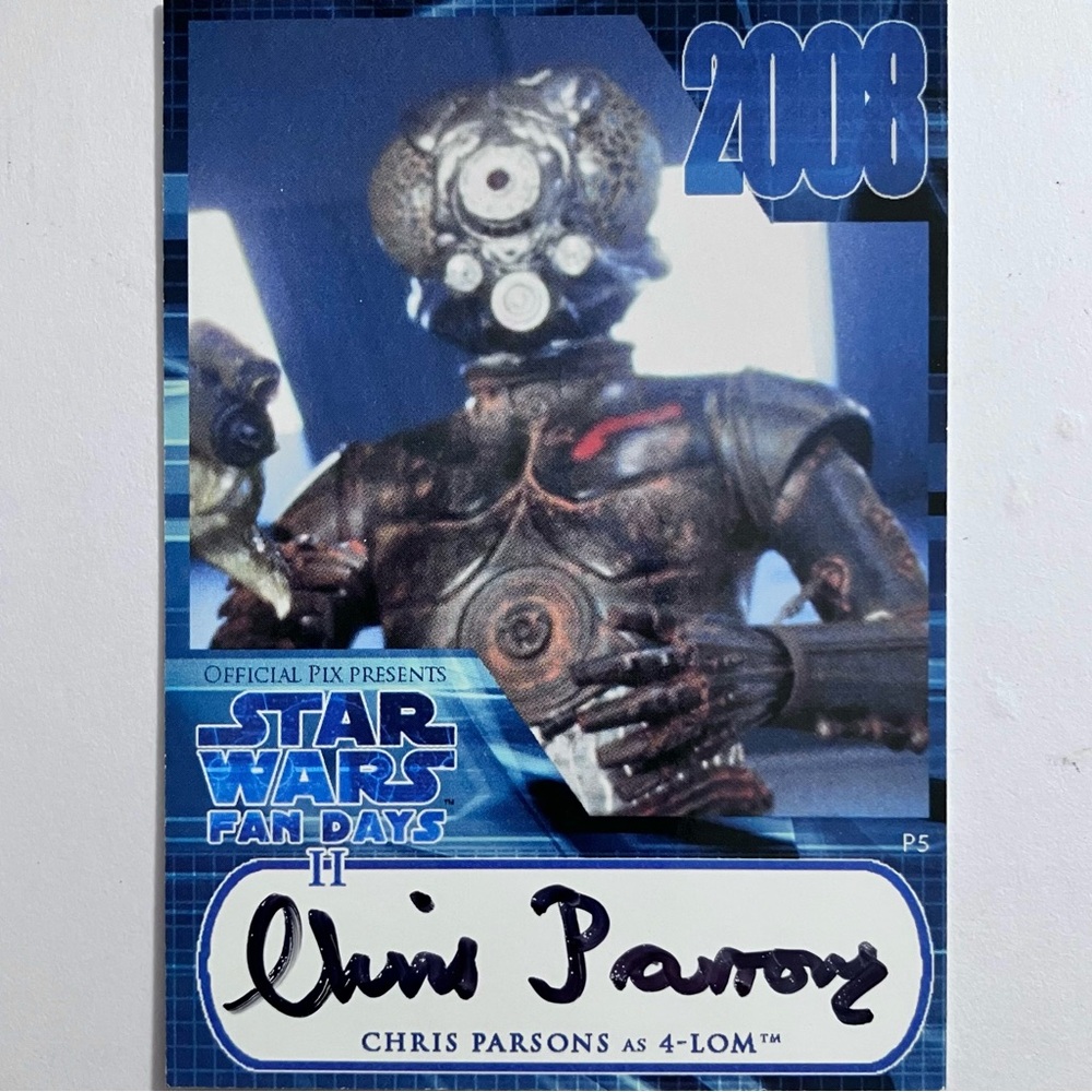 STAR WARS 2008 FAN DAYS Signed Trading Card / CHRIS PARSONS as 4-LOM / Plano, TX